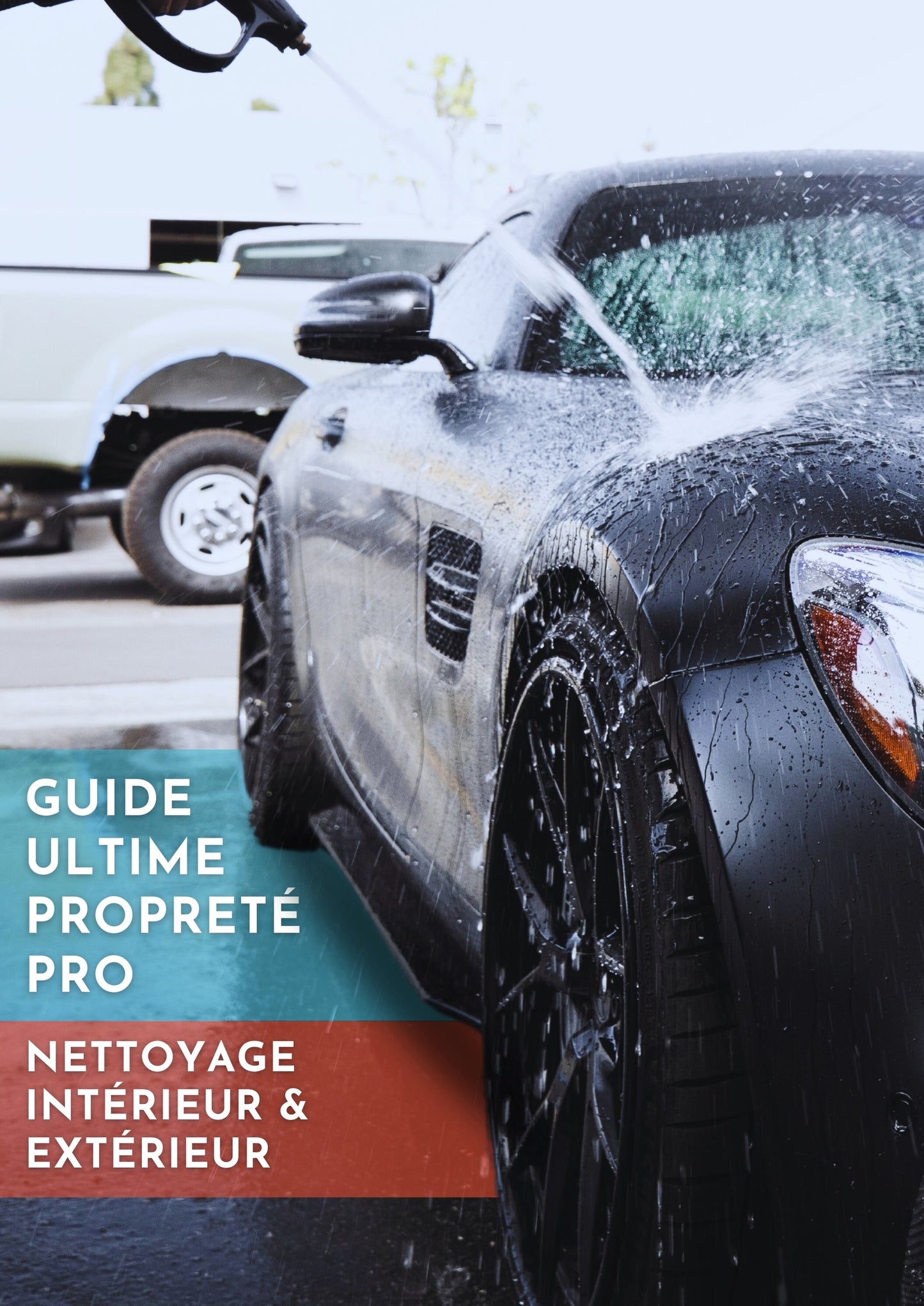 EBOOK | Guide du nettoyage auto ultime : L’outil indispensable pour une propreté maximale !